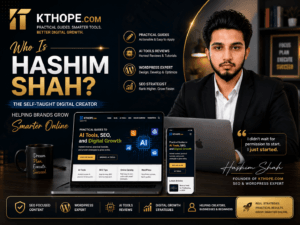 Hashim Shah — SEO and WordPress Expert, Founder of KT Hope, helping brands grow smarter online