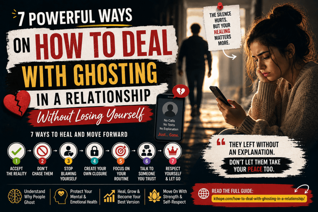 7 Powerful Ways on How to Deal with Ghosting in a Relationship Without Losing Yourself